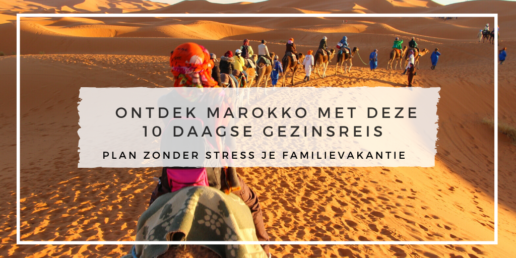 10 daagse gezinsreis Marokko