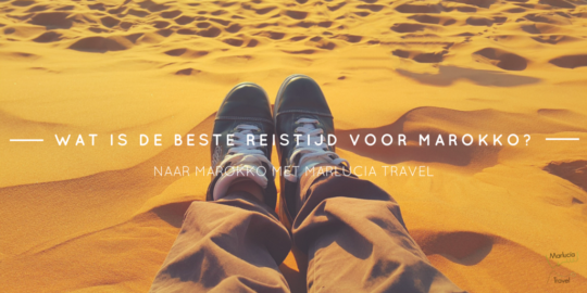 Blog_BesteReistijd Beste reistijd Marokko