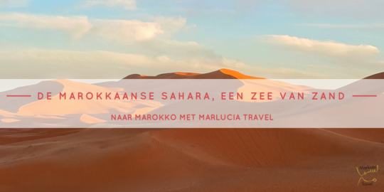 De Marokkaanse Sahara, zee van zand Marokkaanse Sahara zee van zand