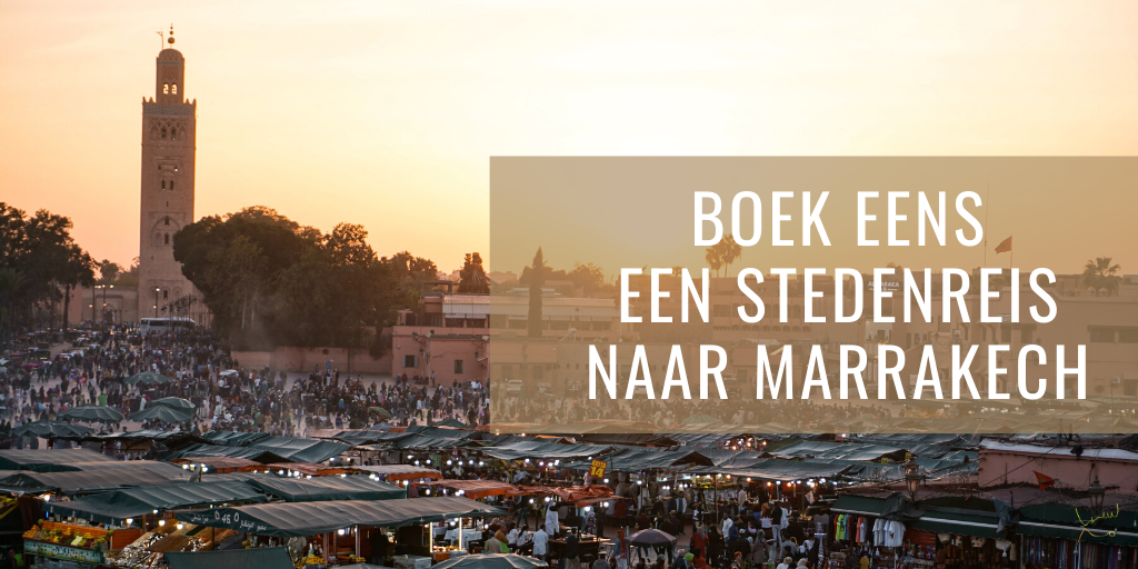 boek eens een stedenreis naar Marrakech